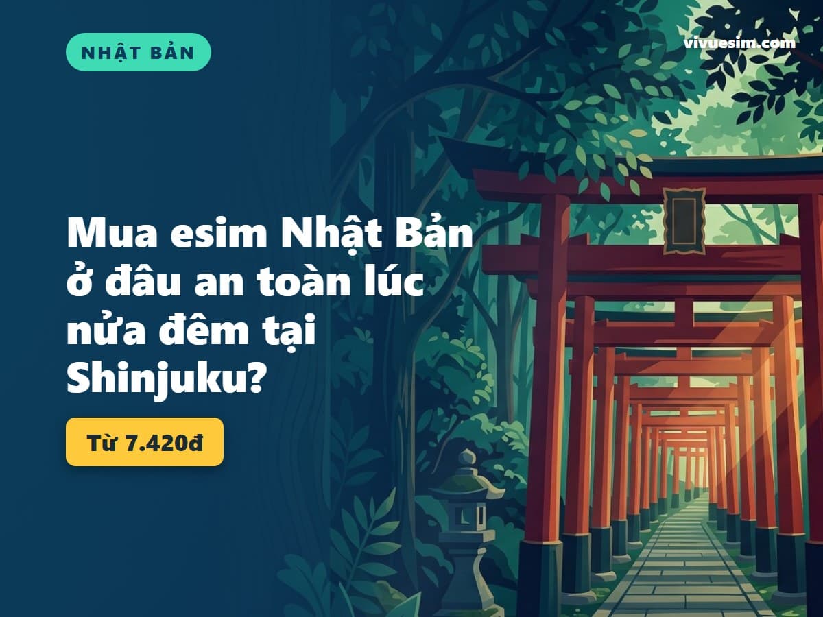 Mua esim Nhật Bản ở đâu an toàn lúc nửa đêm tại Shinjuku?