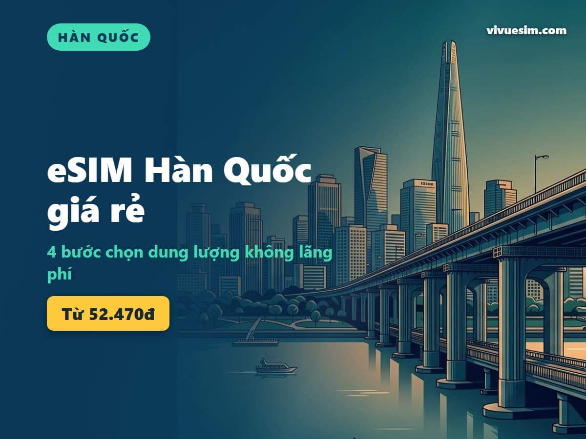 eSIM Hàn Quốc giá rẻ: 4 bước chọn dung lượng không lãng phí