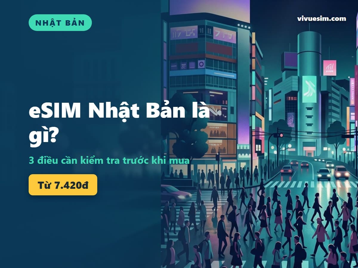eSIM Nhật Bản là gì? 3 điều cần kiểm tra trước khi mua