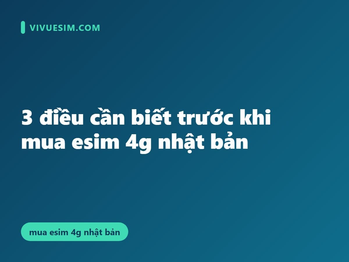 Những điều cần biết trước khi mua eSIM 4G Nhật Bản