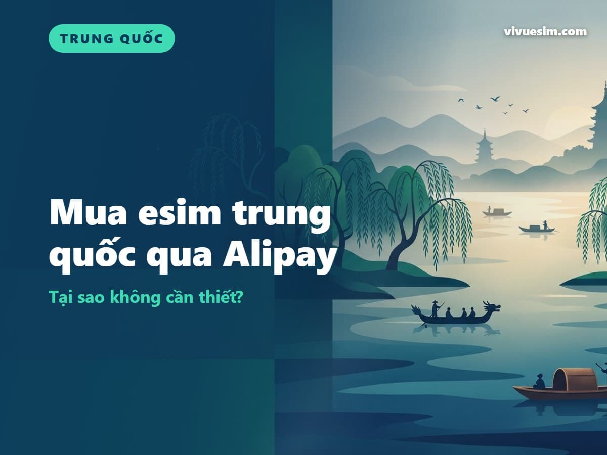Mua esim trung quốc qua Alipay: Tại sao không cần thiết?